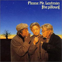 Please Mr.Lostmanピロウズ