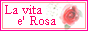 La Vita e`Rosa++